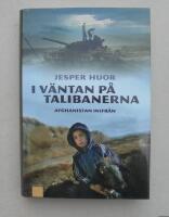 I v&auml;ntan p&aring; talibanerna : Afghanistan inifr&aring;n