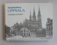 Sekelskiftets Uppsala i Dahlgrens bilder