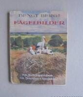 Bengt Bergs f&aring;gelbilder. En julklappsbok till Sveriges ungdom.