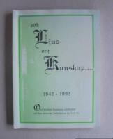 S&ouml;k ljus och kunskap. 1842-1992. Olofstr&ouml;ms Kommun celebrerar att folkskolan i Sverige &auml;r 150 &aring;r.