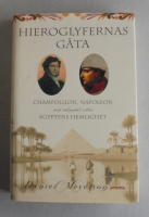 Hieroglyfernas g&aring;ta : Champollion, Napoleon och s&ouml;kandet efter Egyptens hemlighet