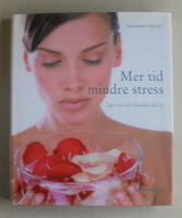 Mer tid, mindre stress : tips som kan f&ouml;renkla ditt liv