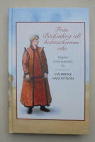 Fr&aring;n B&auml;ckaskog till kalmuckernas rike : [Brigitta Scherzenfeldts liv]