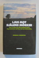 Ljus mot sj&auml;lens m&ouml;rker : om orsakerna till &aring;rstidsbundna depressioner och hur de kan behandlas