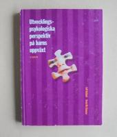 Utvecklingspsykologiska perspektiv p&aring; barns uppv&auml;xt