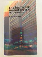 En g&aring;ng talade man om Staden - texter 1968-2010