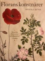 Florans konstn&auml;rer : botaniska illustrationer och illustrat&ouml;rer i Norden