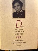 "Detta underliga sk&aring;despel som heter livet" : Karin Bergmans dagb&ouml;cker 1937-1951