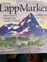 Genom lappmarken : fr&aring;n P&auml;ltsa i norr till Staika i s&ouml;der : en betraktelse i ord och bild, hur jag upplevt landet, som f&aring;tt namnet Lappland