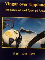 Vingar &ouml;ver Uppland : ett halvsekel med &Auml;rnaflyget : F 16 1943-1993