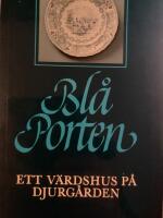 Bl&aring; porten : ett namnkunnigt v&auml;rdshus p&aring; Djurg&aring;rden