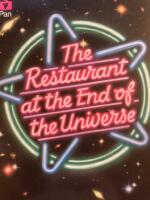 The restaurant at the end of the universe