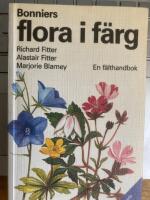 Bonniers flora i f&auml;rg : mer &auml;n 1000 nordeuropeiska blommor i text och bild : en f&auml;lthandbok