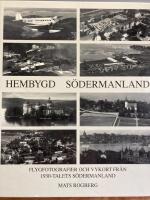 Hembygd S&ouml;dermanland : flygfotografier och vykort fr&aring;n 1930-talets S&ouml;dermanland