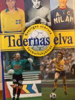 Tidernas elva : Sveriges st&ouml;rsta fotbollshj&auml;ltar