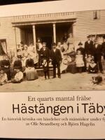 Ett quarts mantal fr&auml;lse - H&auml;st&auml;ngen i T&auml;by : en historisk kr&ouml;nika om g&aring;rden och m&auml;nniskorna under fyra sekel