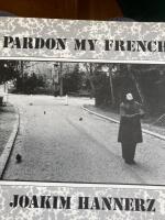 Pardon my French