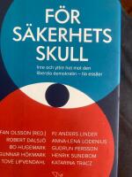 F&ouml;r s&auml;kerhets skull - inre och yttre hot mot den liberala demokratin - tio ess&auml;er