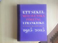 Ett sekel med svenska f&ouml;retag i Frankrike : Handelskammaren 2015-2015