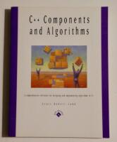 C++ components and algorithms : A comprehensive reference for designing and implementing algorithms in C++