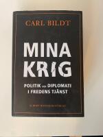 Mina krig : politik och diplomati i fredens tj&auml;nst