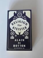 Religion f&ouml;r ateister : en icke-troendes handbok i religionens anv&auml;ndningsomr&aring;den
