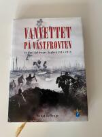 Vanvettet p&aring; v&auml;stfronten : ur kapten Carl Belfrages dagbok 1915-1918