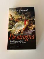 De otrogna : konflikten mellan kristendom och islam