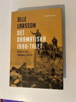Det dramatiska 1980-talet : decenniet som f&ouml;r&auml;ndrade v&auml;rlden