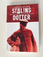 Stalins dotter : Svetlana Allilujevas m&auml;rkliga och tumultartade liv
