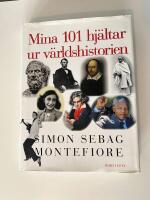 Mina 101 hj&auml;ltar ur v&auml;rldshistorien