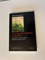 Till relativismens f&ouml;rsvar : N&aring;gra kapitel ur relativismens historia: Boas , Becker, Mannheim och Fleck