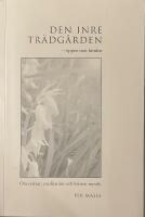 Den inre tr&auml;dg&aring;rden - &ouml;ppen mot himlen : om retreat, meditation och kristen mystik