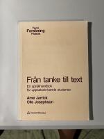 Fr&aring;n tanke till text : en spr&aring;khandbok f&ouml;r uppsatsskrivande studenter