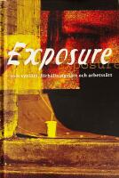 Exposure : som syns&auml;tt, f&ouml;rh&aring;llningss&auml;tt och arbetss&auml;tt