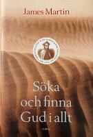 S&ouml;ka och finna Gud i allt : en ignatiansk v&auml;gledning till det verkliga livet