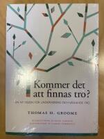 Kommer det att finnas tro? : en ny vision f&ouml;r undervisning och v&auml;xande tro