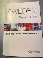 Sweden - the secret files : [what they'd rather keep to themselves]