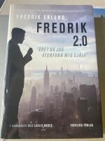 Fredrik 2.0 : &aring;ret d&aring; jag &aring;terfann mig sj&auml;lv