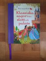 Min sagoskatt : klassiska sagor fr&aring;n slott och palats