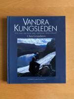 Vandra Kungsleden 0ch andra f&auml;rdv&auml;gar. Abisko-Kebnekaise-Stora Sj&ouml;fallet