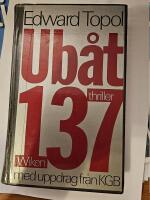 Ub&aring;t 137 : med uppdrag fr&aring;n KGB : [thriller]