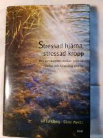 Stressad hj&auml;rna, stressad kropp : Om sambanden mellan psykisk stress och kroppslig oh&auml;lsa