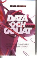 Data och Goliat : dold datainsamling och makten &ouml;ver v&auml;rlden