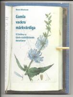 Gamla, vackra, m&auml;rkv&auml;rdiga : 92 b&ouml;cker ur G&auml;vle stadsbiblioteks donationer