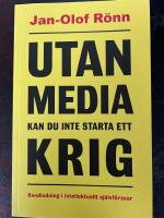 Utan media kan du inte starta ett krig : handledning i intellektuellt sj&auml;lvf&ouml;rsvar