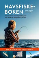 Havsfiskeboken : allt du beh&ouml;ver veta om sportfiske fr&aring;n b&aring;t i Skagerrak, Kattegatt och &Ouml;resund