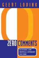 Zero comments - blogging and critical internet culture