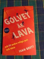 Golvet &auml;r lava och 99 andra roliga spel och lekar