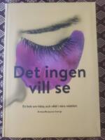 Det ingen vill se